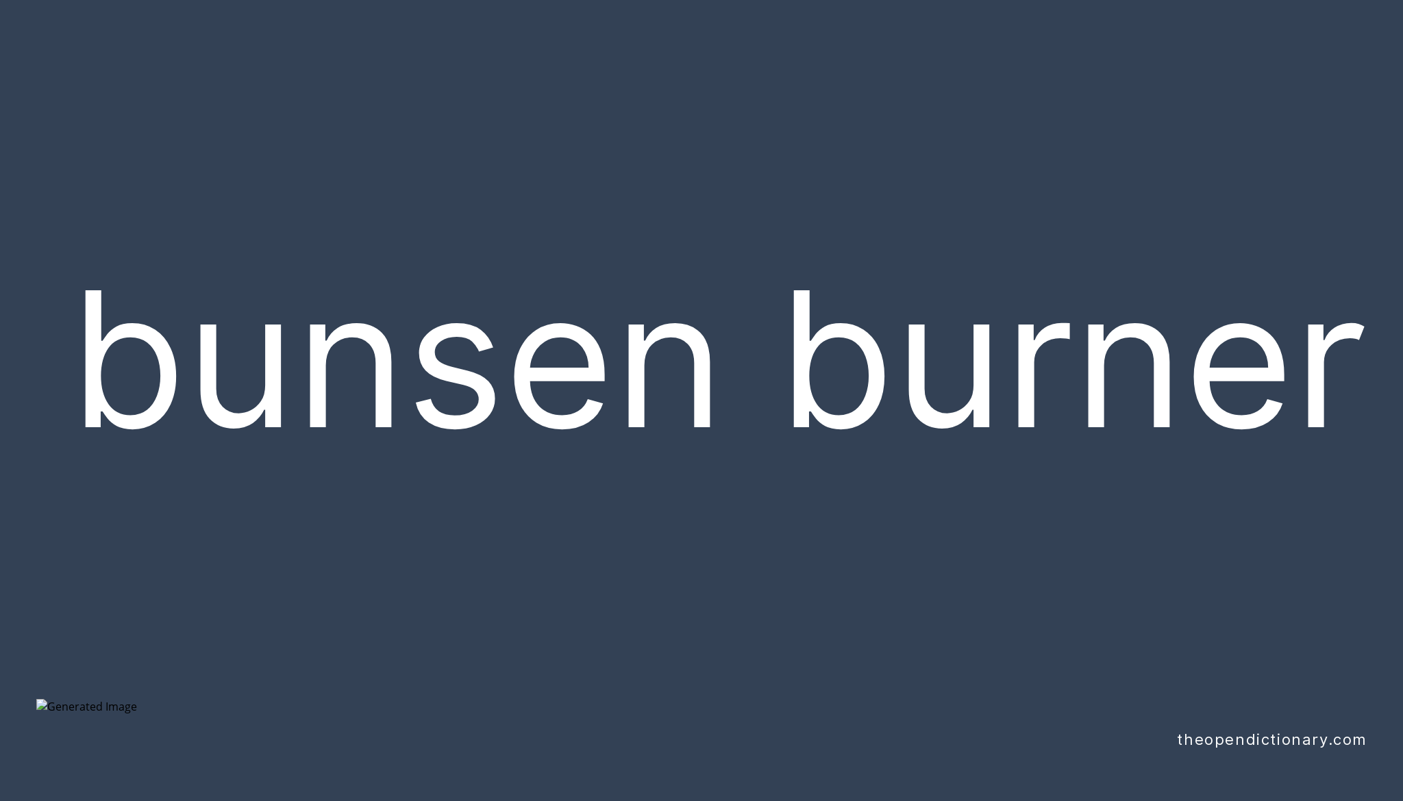 Bunsen burner Meaning of Bunsen burner Definition of Bunsen burner